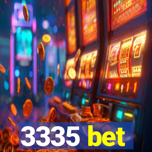 3335 bet